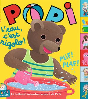 Couverture du magazine Popi n°455, juillet 2024 - L'eau, c'est rigolo !